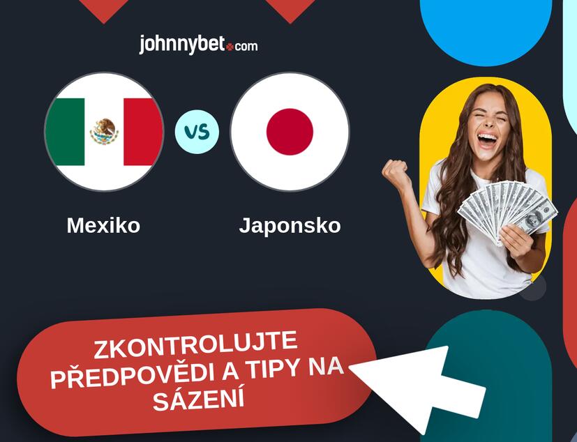 Mexiko - Japonsko Predikce a tipy na sázení.