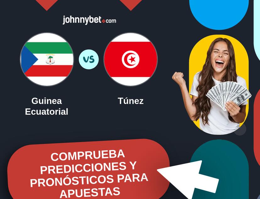 Guinea Ecuatorial - Túnez Pronósticos y Consejos de Apuestas