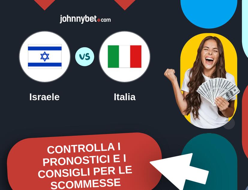 Israele - Italia Pronostici e Consigli Scommesse