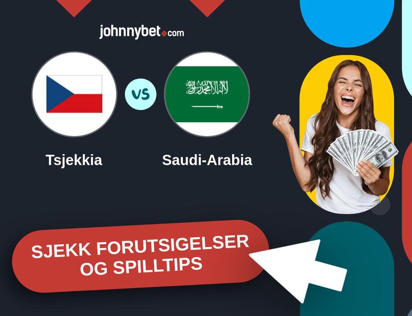 Tsjekkia - Saudi-Arabia Prediksjoner og Spilltips