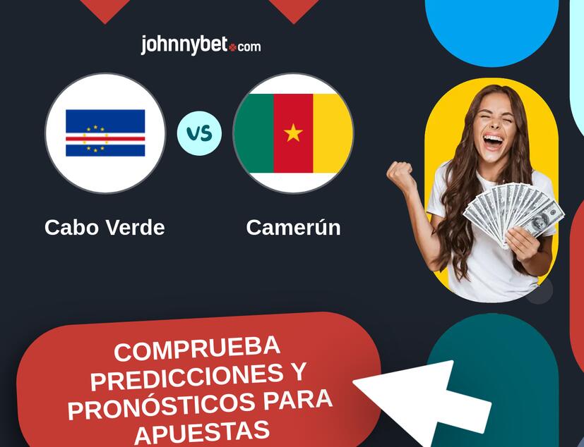 Cabo Verde - Camerún Pronósticos y Consejos de Apuestas