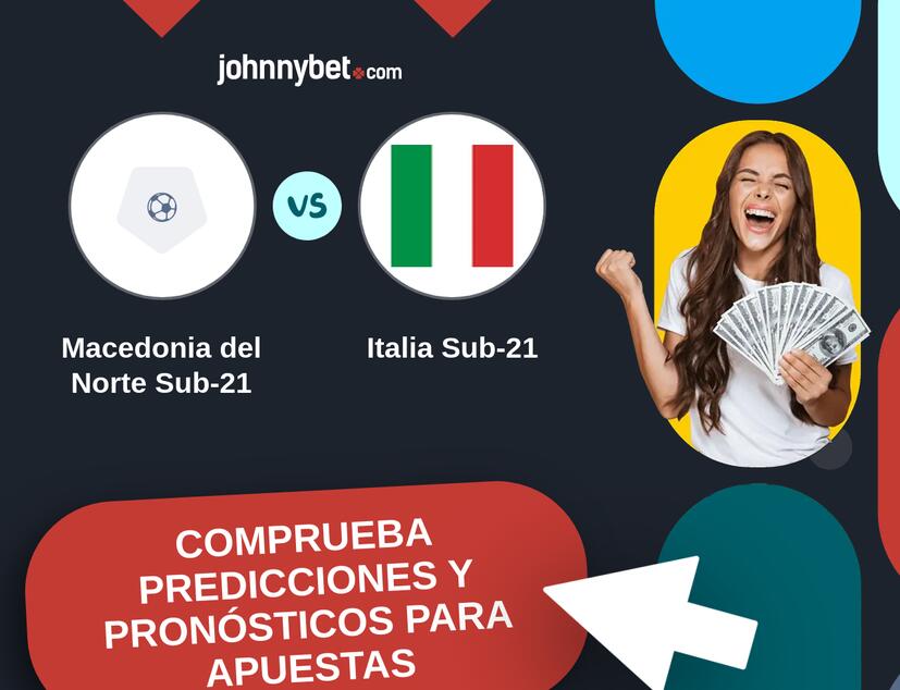 Macedonia del Norte Sub-21 - Italia Sub-21 Pronósticos y Consejos de Apuestas