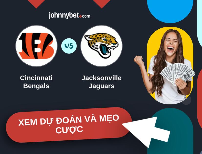 Cincinnati Bengals - Jacksonville Jaguars Nhận định và mẹo cược