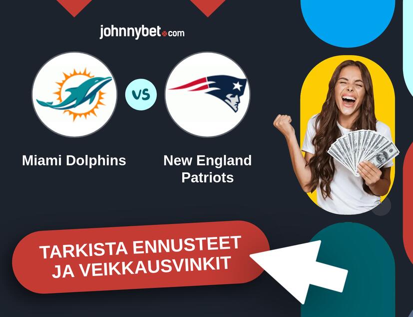 Miami Dolphins - New England Patriots Ennusteet ja Vetovihjeet