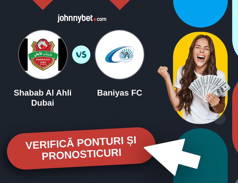 Shabab Al Ahli Dubai - Baniyas FC Predicțiile și Sfaturile de pariu 