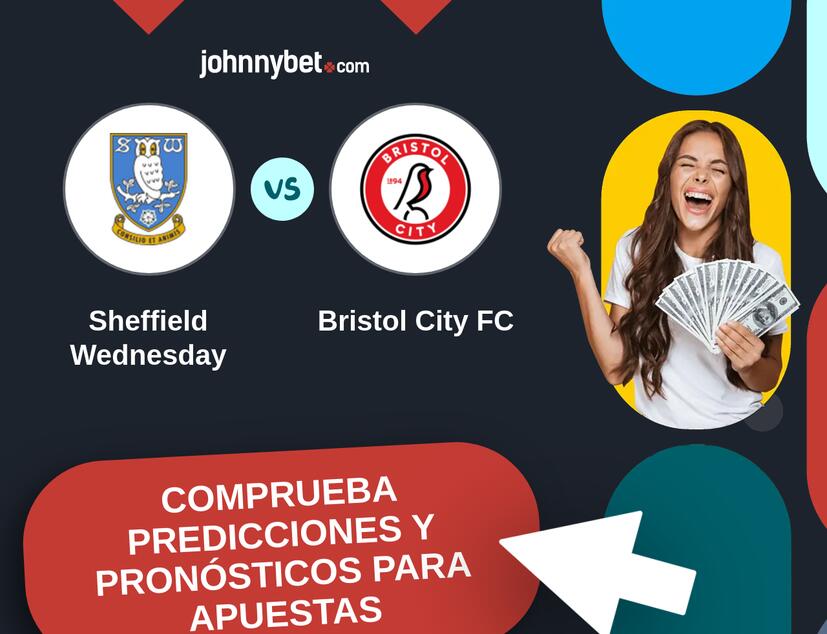 Sheffield Wednesday - Bristol City FC Pronósticos y Consejos de Apuestas
