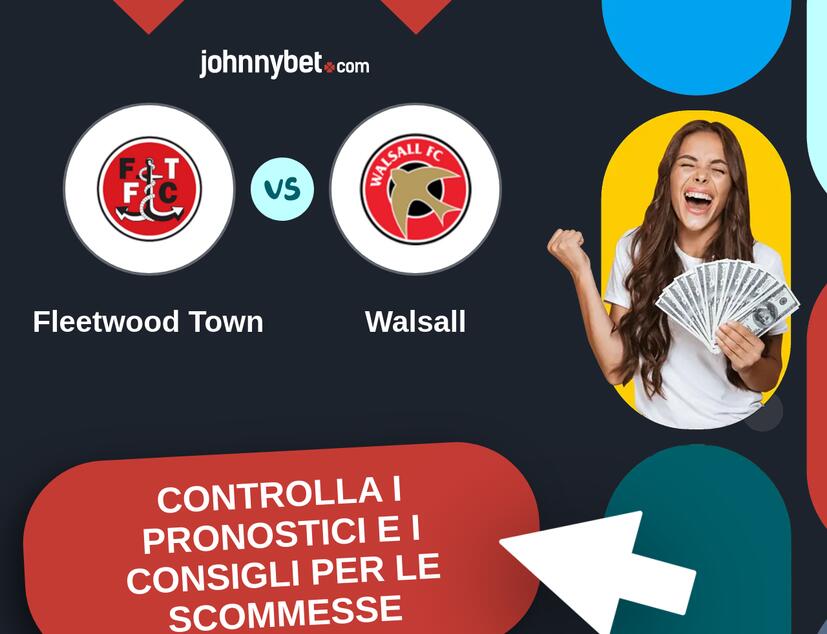 Fleetwood Town - Walsall Pronostici e Consigli Scommesse