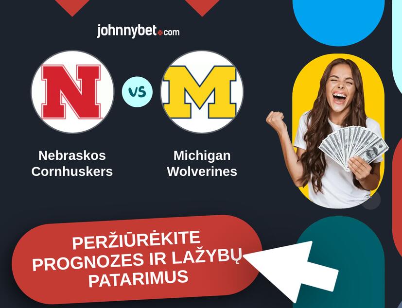 Nebraskos Cornhuskers - Michigan Wolverines Prognozės ir Statymų Patarimai
