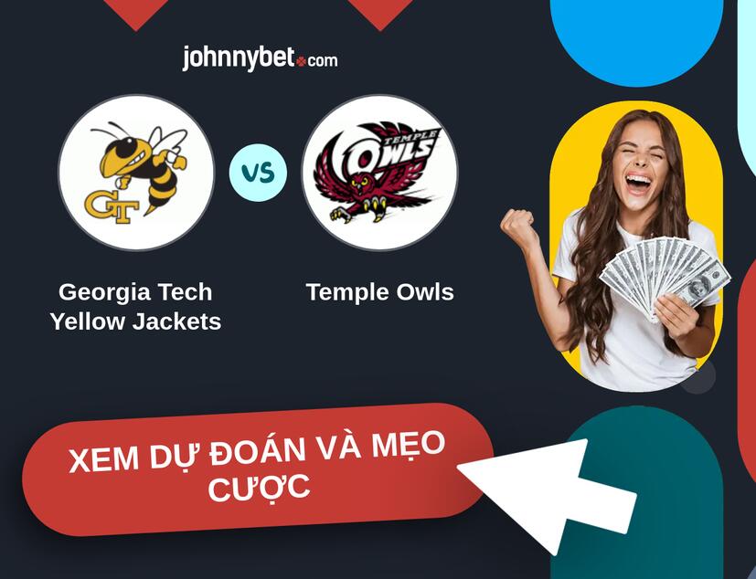 Georgia Tech Yellow Jackets - Temple Owls Nhận định và mẹo cược