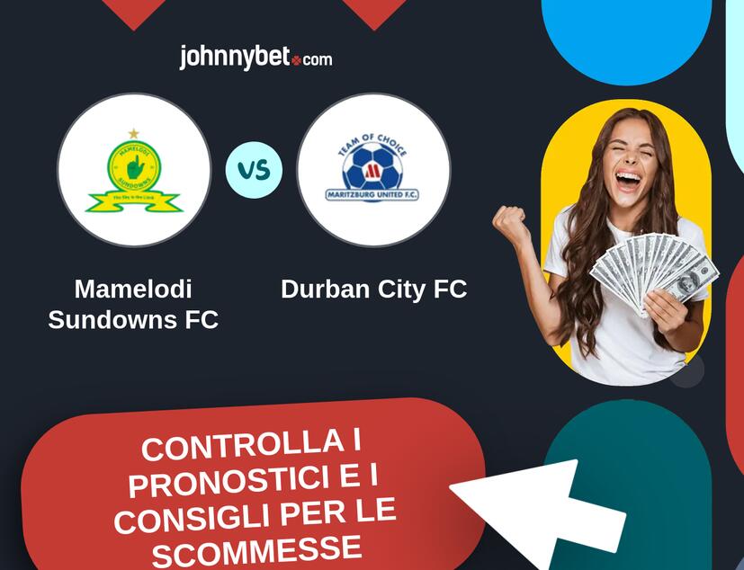 Mamelodi Sundowns FC - Durban City FC Pronostici e Consigli Scommesse