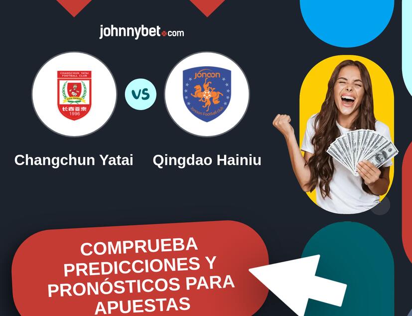 Changchun Yatai - Qingdao Hainiu Pronósticos y Consejos de Apuestas