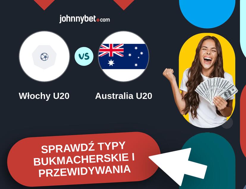 Włochy U20 - Australia U20 Typy Bukmacherskie i Przewidywania