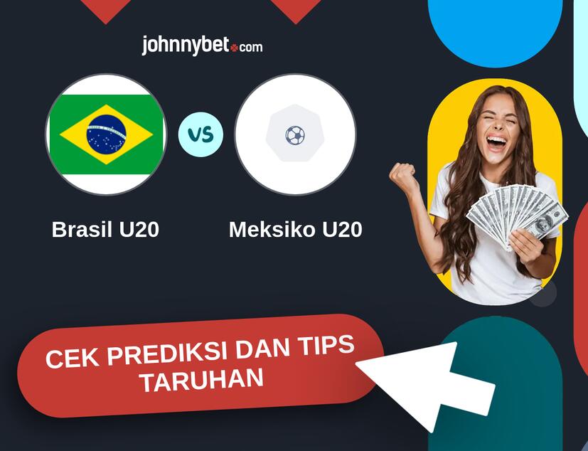 Brasil U20 - Meksiko U20 Prediksi dan Tips Taruhan