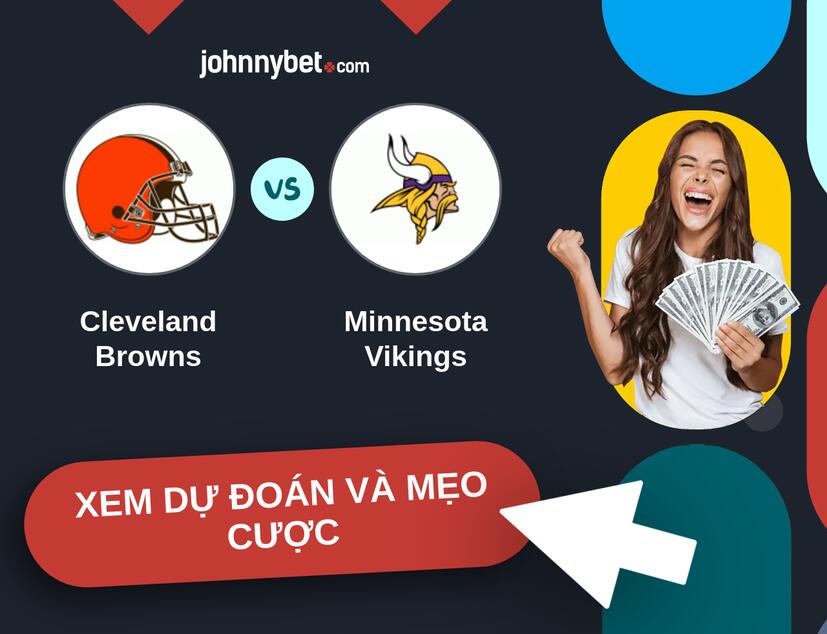 Cleveland Browns - Minnesota Vikings Nhận định và mẹo cược