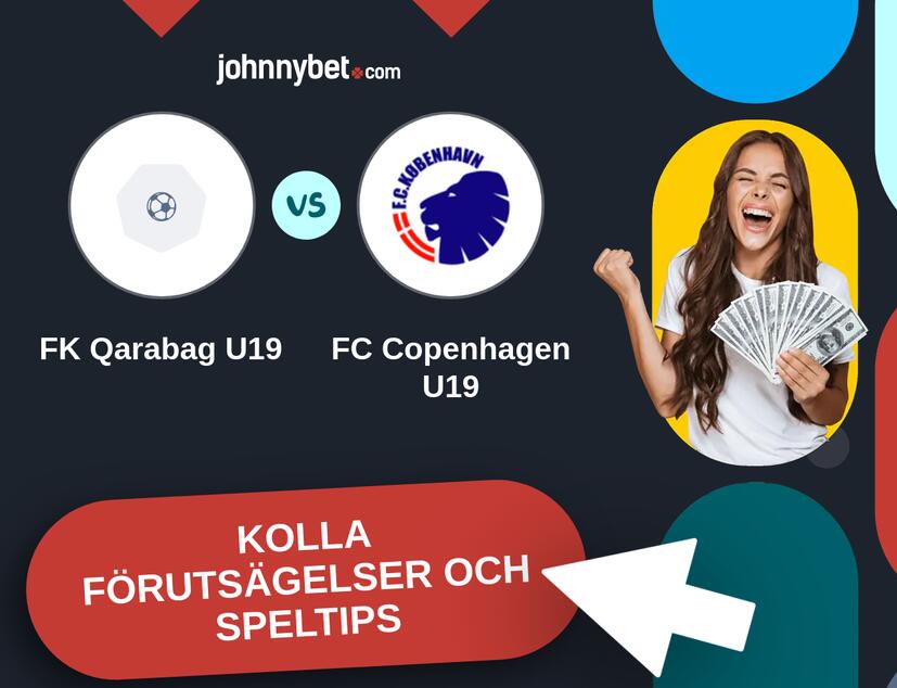 FK Qarabag U19 - FC Copenhagen U19 Förutsägelser och Speltips