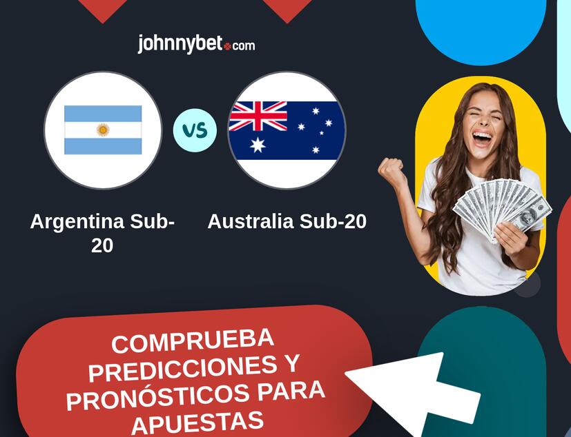 Argentina Sub-20 - Australia Sub-20 Pronósticos y Consejos de Apuestas