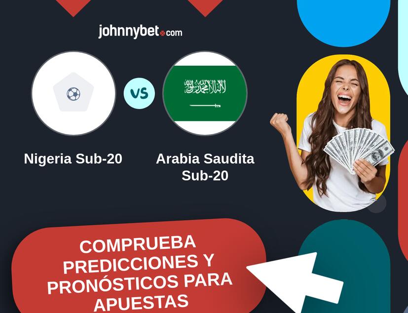 Nigeria Sub-20 - Arabia Saudita Sub-20 Pronósticos y Consejos de Apuestas