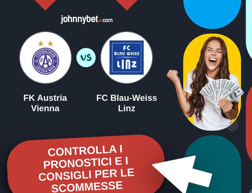 FK Austria Vienna - FC Blau-Weiss Linz Pronostici e Consigli Scommesse