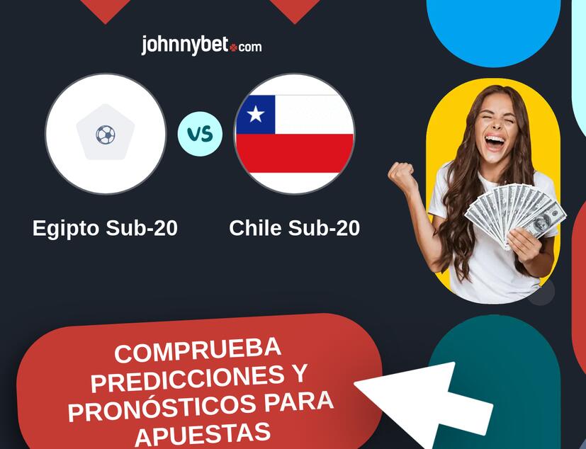 Egipto Sub-20 - Chile Sub-20 Pronósticos y Consejos de Apuestas