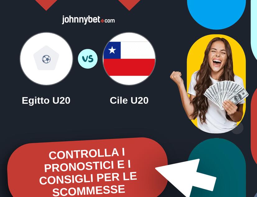 Egitto U20 - Cile U20 Pronostici e Consigli Scommesse