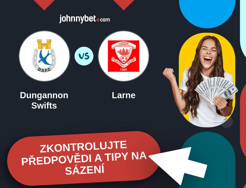 Dungannon Swifts - Larne Predikce a tipy na sázení.