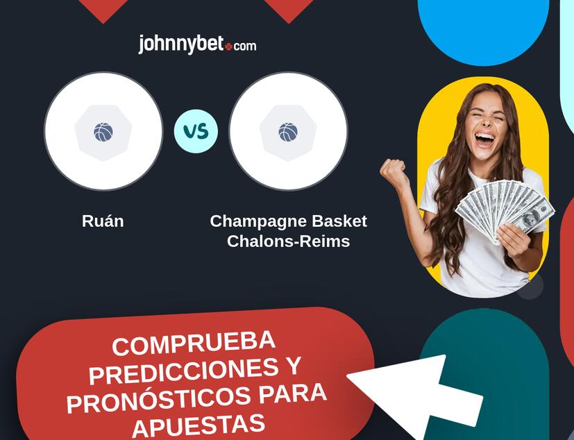 Ruán - Champagne Basket Chalons-Reims Pronósticos y Consejos de Apuestas