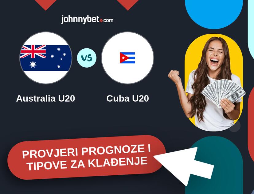 Australia U20 - Cuba U20 Tipovi i prognoze