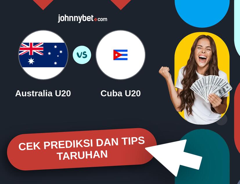 Australia U20 - Cuba U20 Prediksi dan Tips Taruhan