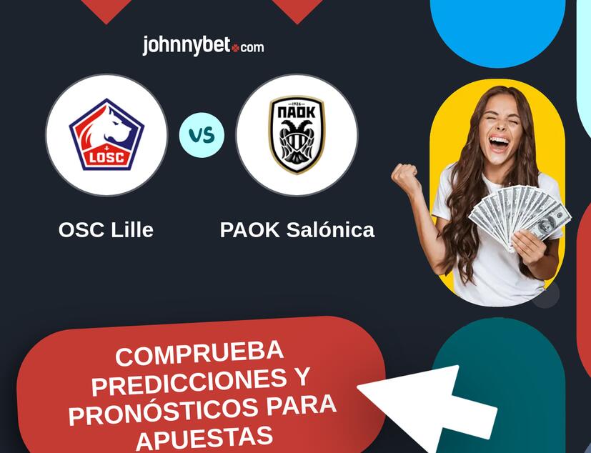 OSC Lille - PAOK Salónica Pronósticos y Consejos de Apuestas