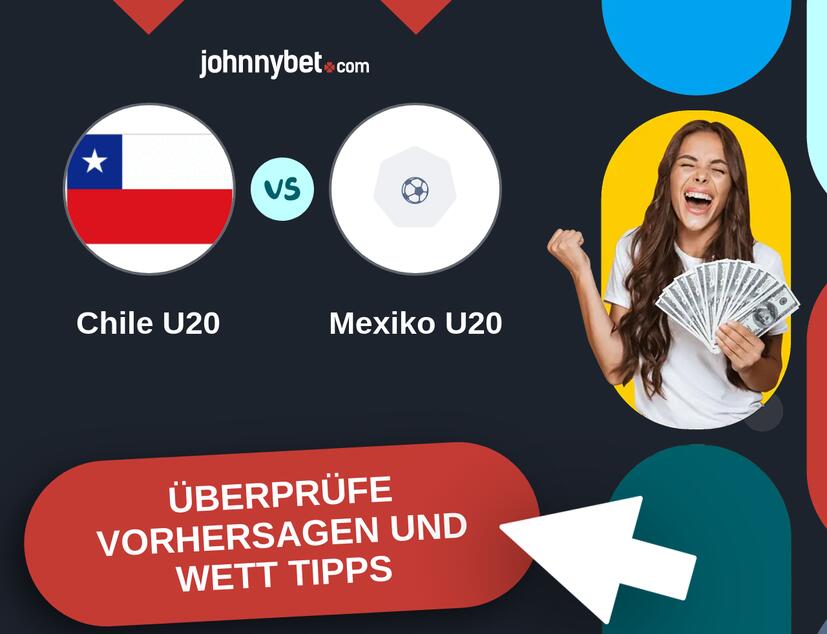 Chile U20 - Mexiko U20 Vorhersagen und Wett Tipps