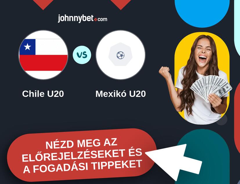 Chile U20 - Mexikó U20 előrejelzések és fogadási tippek