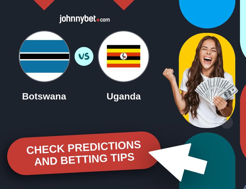Botswana - Uganda Predictions and Betting Tips