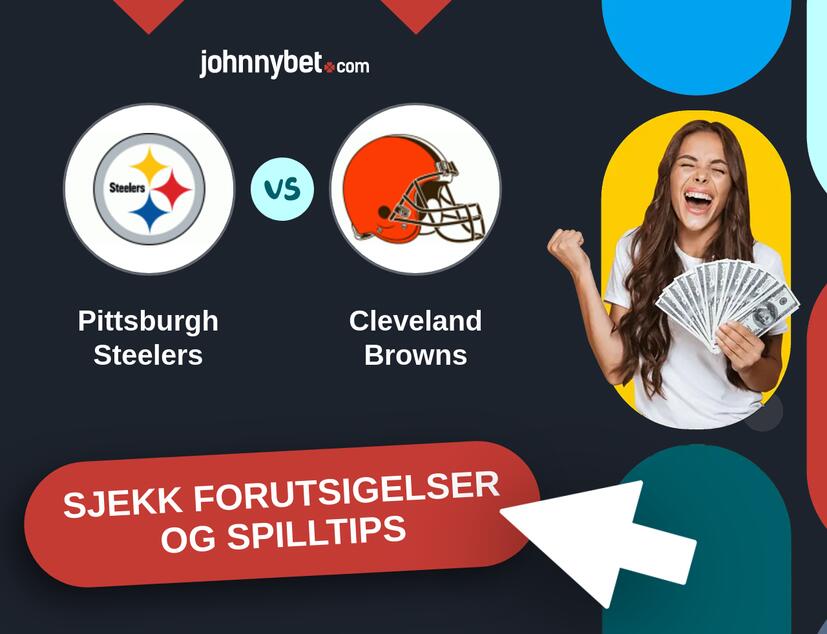 Pittsburgh Steelers - Cleveland Browns Prediksjoner og Spilltips