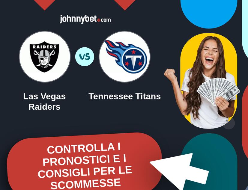 Las Vegas Raiders - Tennessee Titans Pronostici e Consigli Scommesse