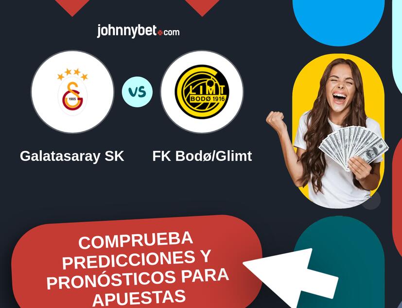 Galatasaray SK - FK Bodø/Glimt Pronósticos y Consejos de Apuestas