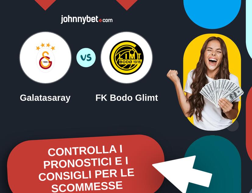 Galatasaray - FK Bodo Glimt Pronostici e Consigli Scommesse