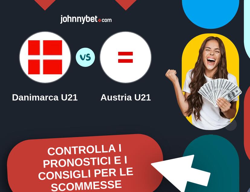Danimarca U21 - Austria U21 Pronostici e Consigli Scommesse
