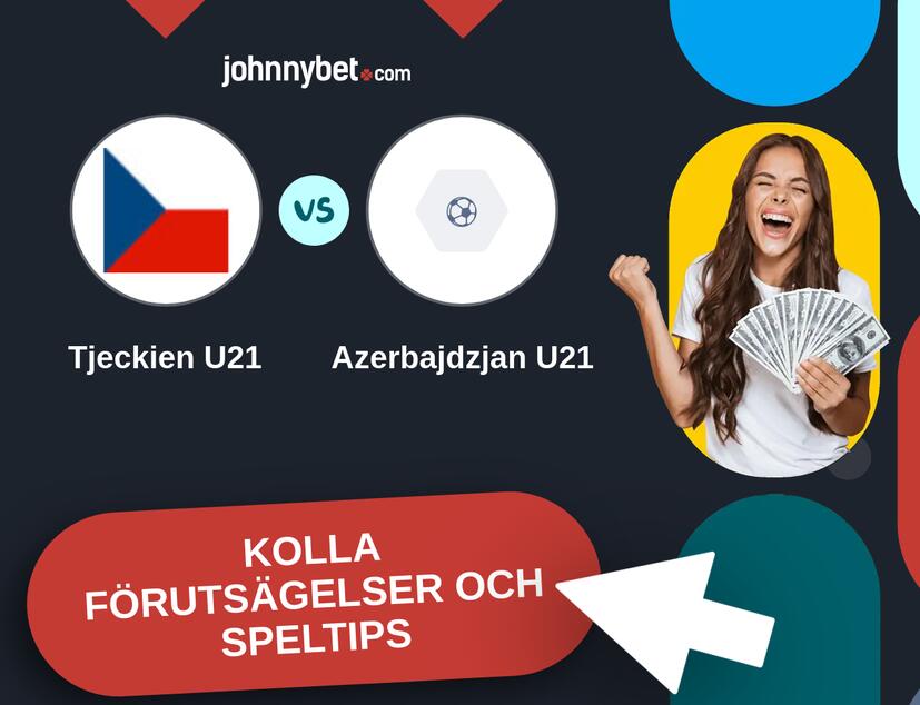 Tjeckien U21 - Azerbajdzjan U21 Förutsägelser och Speltips