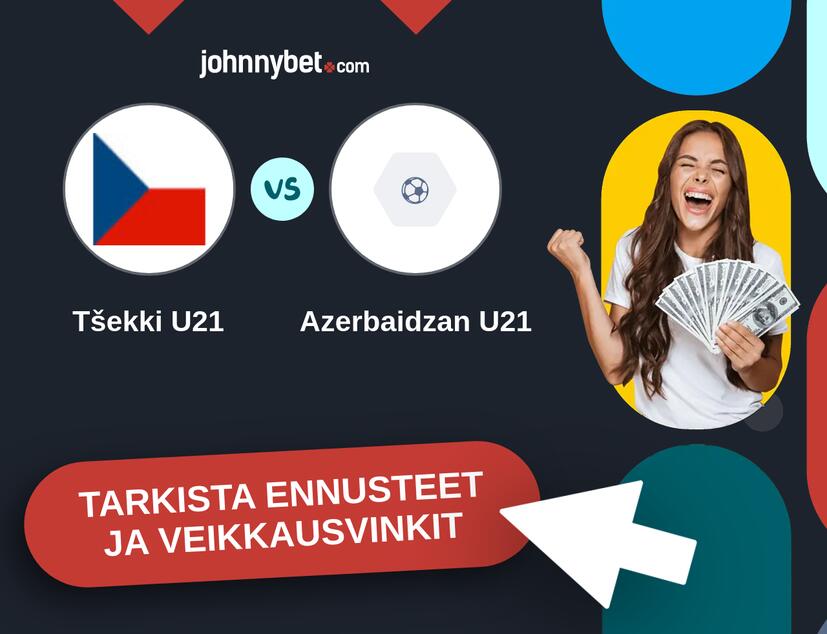 Tšekki U21 - Azerbaidzan U21 Ennusteet ja Vetovihjeet