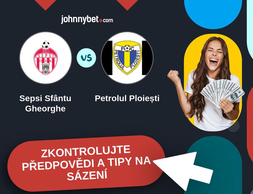 Sepsi Sfântu Gheorghe - Petrolul Ploiești Predikce a tipy na sázení.