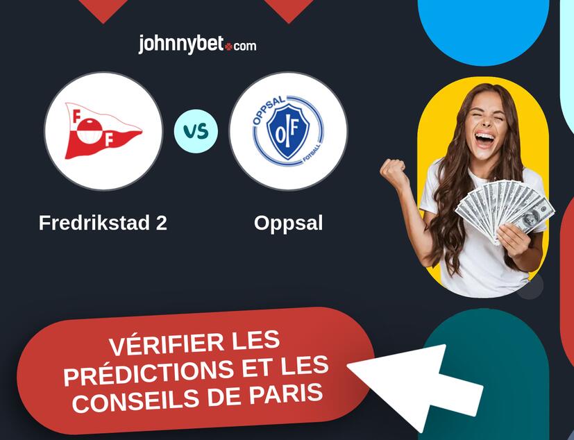 Fredrikstad 2 - Oppsal Prédictions et Conseils de Paris