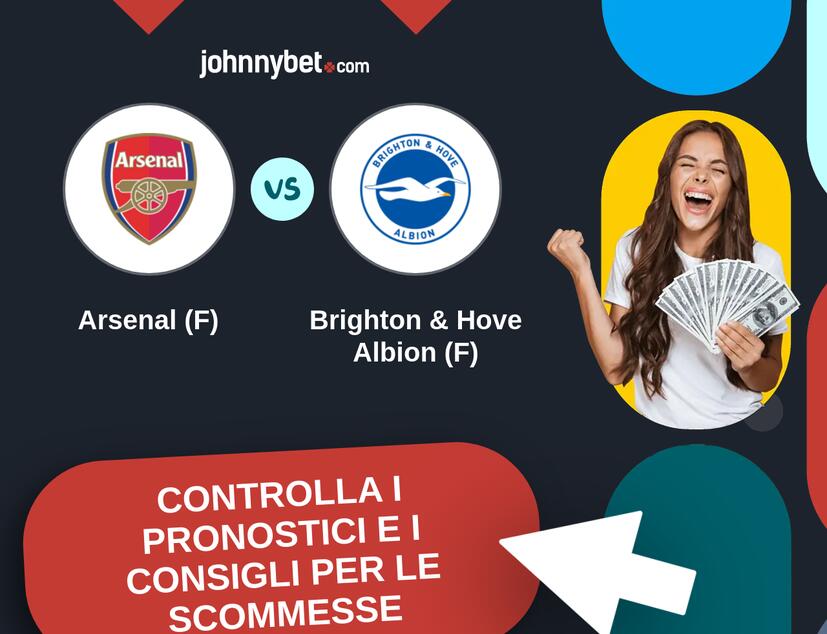 Arsenal (F) - Brighton & Hove Albion (F) Pronostici e Consigli Scommesse