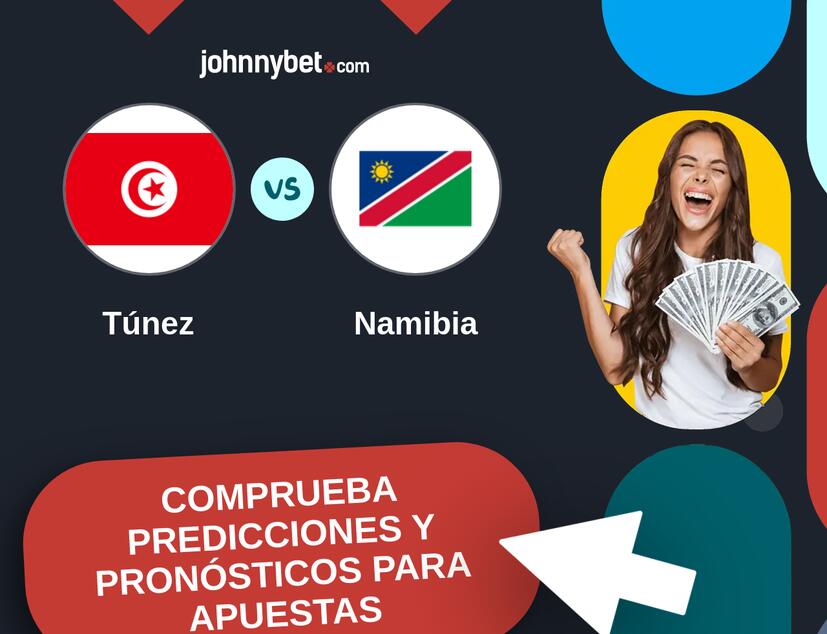 Túnez - Namibia Pronósticos y Consejos de Apuestas