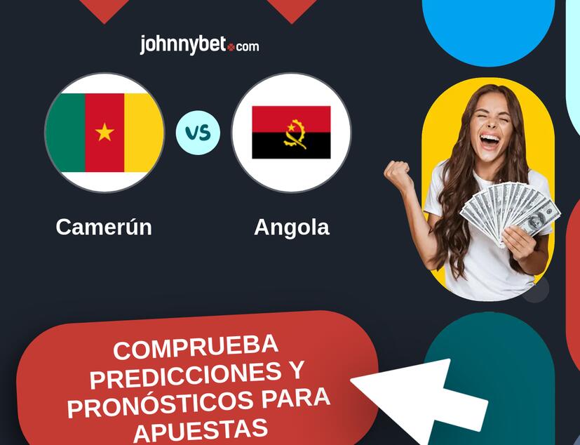 Camerún - Angola Pronósticos y Consejos de Apuestas