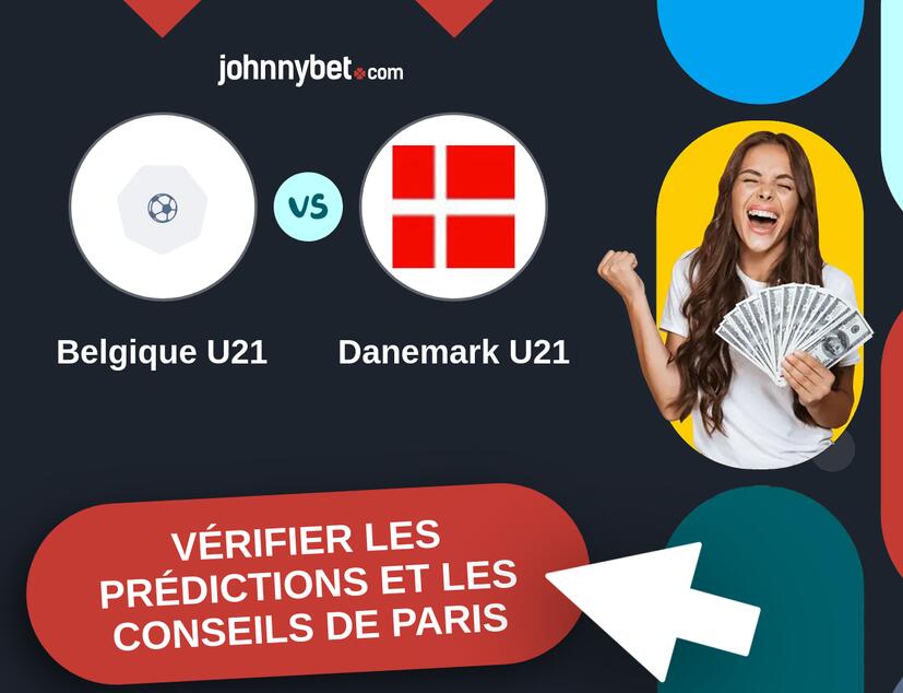 Belgique U21 - Danemark U21 Prédictions et Conseils de Paris