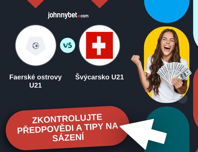 Faerské ostrovy U21 - Švýcarsko U21 Predikce a tipy na sázení.