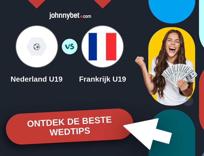 Nederland U19 - Frankrijk U19 Analyses en Wedtips