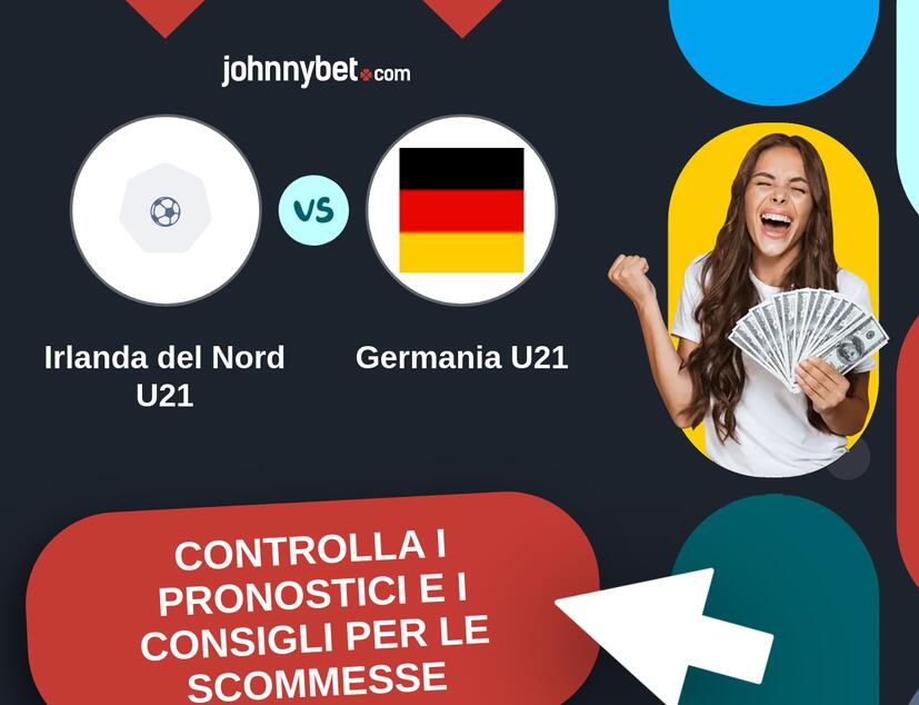 Irlanda del Nord U21 - Germania U21 Pronostici e Consigli Scommesse