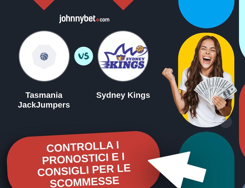 Tasmania JackJumpers - Sydney Kings Pronostici e Consigli Scommesse