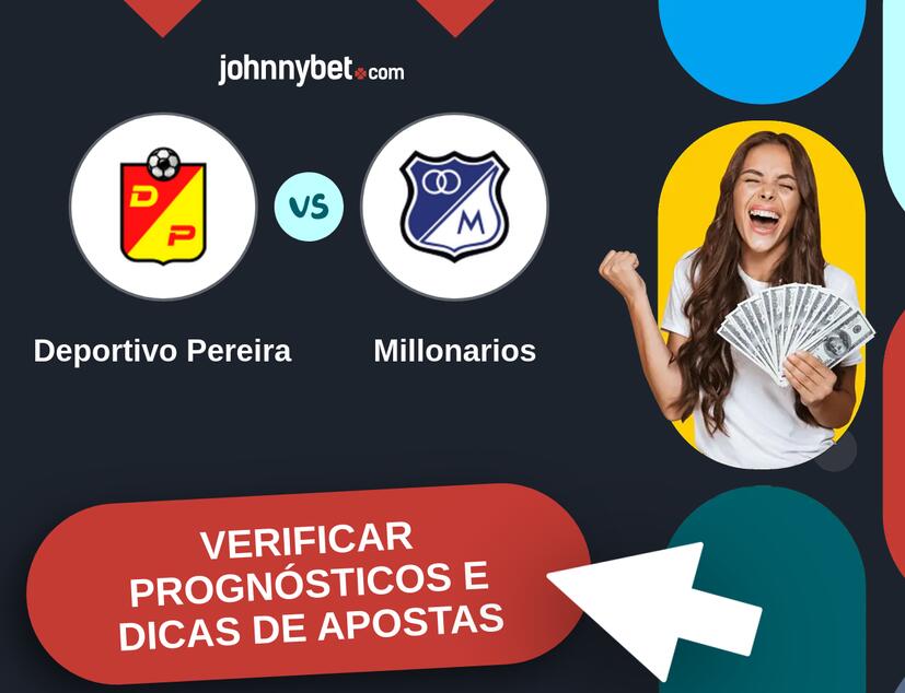Deportivo Pereira - Millonarios Prognósticos e Dicas de Apostas